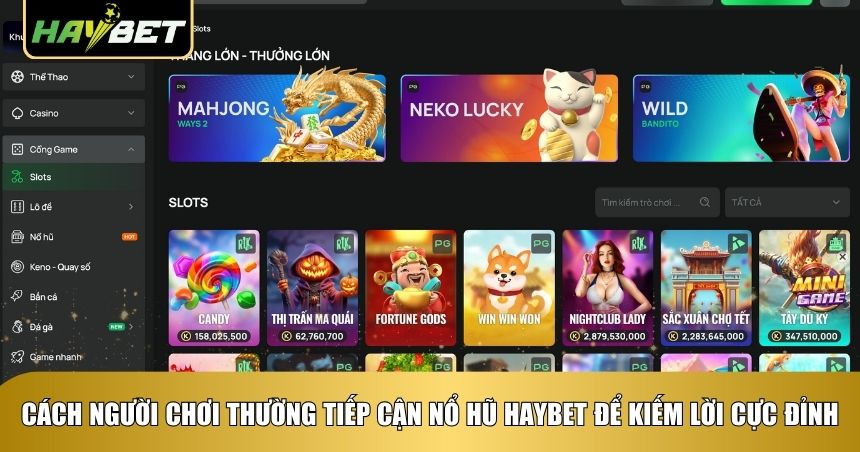 Nổ Hũ Haybet – Guồng Quay Jackpot Tốc Độ Cao, Giá Trị Lớn 3 Hướng dẫn tiếp cận nổ hũ Haybet nhận thưởng lớn