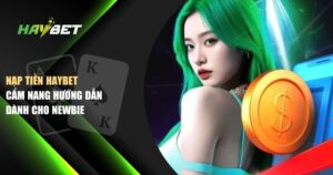 nạp tiền Haybet