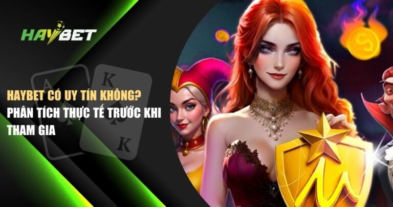 haybet có uy tín không